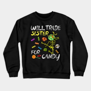 Will Trade Sister For Candy Trick Or Treat Halloween Crewneck Sweatshirt